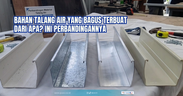 Bahan Talang Air yang Bagus Terbuat dari Apa? Ini Perbandingannya